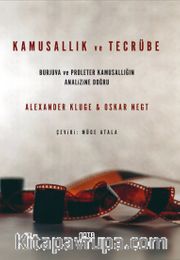 Kamusallık ve Tecrübe <br /> Burjuva ve Proleter Kamusallığın Analizine Doğru