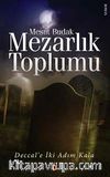 Mezarlık Toplumu & Deccal'e İki Adım Kala