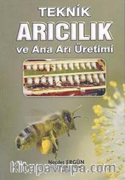Teknik Arıcılık ve Ana Arı Üretimi