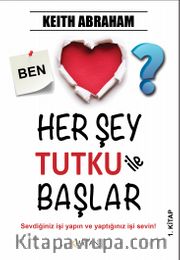 Her Şey Tutku ile Başlar