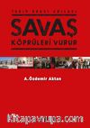 Savaş Köprüleri Vurur