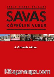 Savaş Köprüleri Vurur