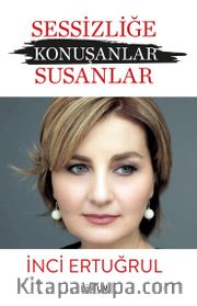 Sessizliğe Konuşanlar / Susanlar