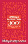Osmanlı Edebiyatının 300'ü
