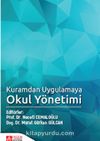 Kuramdan Uygulamaya Okul Yönetimi