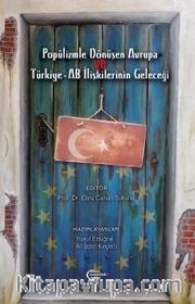 Popülizmle Dönüşen Avrupa ve Türkiye AB İlişkilerinin Geleceği