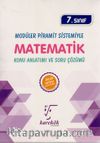 7. Sınıf Matematik Konu Anlatımlı ve Soru Çözümlü / Modüler Piramit Sistemiyle 