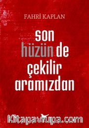 Son Hüzün de Çekilir Aramızdan