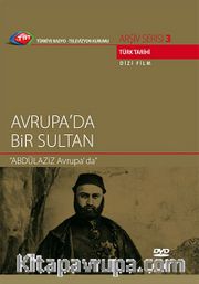 TRT Arşiv Serisi 3 / Avrupa'da Bir Sultan
