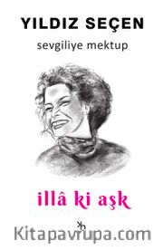 Sevgiliye Mektup <br /> İllaki Aşk