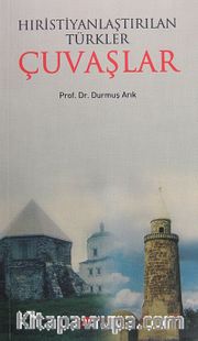 Hıristiyanlaştırılan Türkler Çuvaşlar