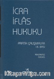 İcra İflas Hukuku Pratik Çalışmaları (2018 Baskı)