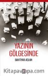 Yazının Gölgesinde