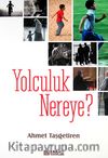 Yolculuk Nereye?