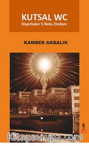 Kutsal WC <br /> Diyarbakır 5 Nolu Zindanı