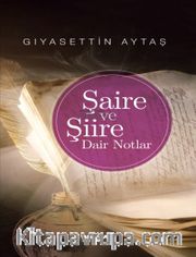 Şaire ve Şiire Dair Notlar