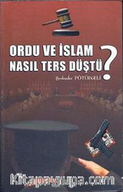 Ordu ve İslam Nasıl Ters Düştü?