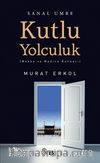 Kutlu Yolculuk & Mekke ve Medine Rehberi