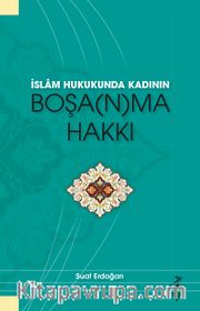 İslam Hukukunda Kadının Boşa(n)ma Hakkı