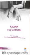 Kadının Suç Serüveni & Kadın Hükümlüler Cezaevi Öncesi, Cezaevi Süreci ve Tahliye Sonrası