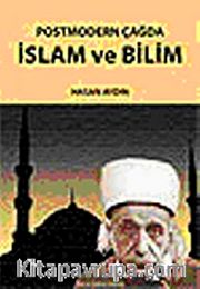 Postmodern Çağda İslam ve Bilim