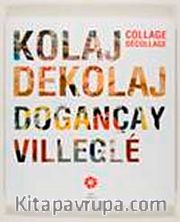 Kolaj Dekolaj Doğançay-Villegle