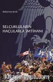 Selçukluların Haçlılarla İmtihanı