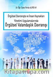 Örgütsel Davranşta ve İnsan Kaynakları Yönetimi Uygulamalarında Örgütsel Vatandaşlık Davranışı