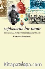 Cephelerde Bir Ömür <br /> Tuğgeneral Ahmet Nuri Diriker'in Anıları