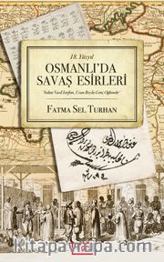 18. Yüzyıl Osmanlı’da Savaş Esirleri
