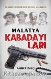 Malatya Kabadayıları & Bir Şehrin Sosyo-Kültürel Arka Bahçesi