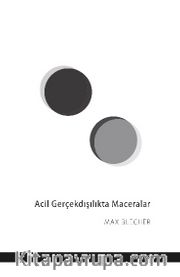 Acil Gerçekdışılıkta Maceralar