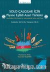 Solo Çalgılar İçin Piyano Eşlikli Azeri Türküler & Azerbaijan Folk Songs for Instrumental Solos and Piano