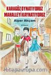 Karagöz Oynatıyoruz Mahalleyi Kaynatıyoruz   