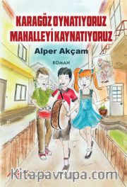 Karagöz Oynatıyoruz Mahalleyi Kaynatıyoruz   