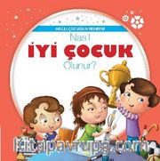 Nasıl İyi Çocuk Olunur? / Akıllı Çocuğun Rehberi