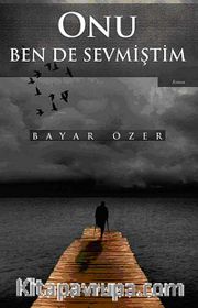 Onu Ben de Sevmiştim