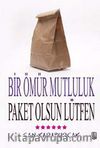 Bir Ömür Mutluluk, Paket Olsun Lütfen