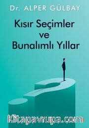Kısır Seçimler ve Bunalımlı Yıllar