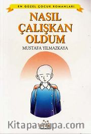 Nasıl Çalışkan Oldum