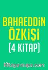 Bahaeddin Özkişi Seti (4 Kitap)