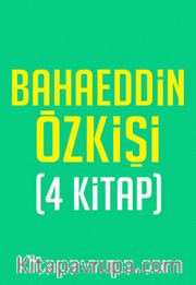Bahaeddin Özkişi Seti (4 Kitap)