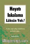 Hayatı Iskalama Lüksün Yok & Ya Her Şeye Sahip Olacaksın Ya Hiçbir Şeye