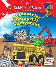 Buldozerler ve Damperli Kamyonlar / İlk Etkinlik Kitabım
