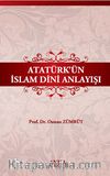Atatürk'ün İslam Dini Anlayışı