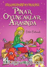 Pınar Oyuncaklar Arasında / Türkçemizin Süsü Deyimlerimiz