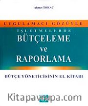 Uygulamacı Gözüyle İşletmelerde Bütçeleme ve Raporlama
