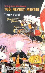 Tuğ, Nevbet, Mehter <br /> Türklerde Askeri Müzik Geleneği