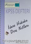 2013 A Grubu KPSS Defteri İdare Hukuku Ders Notları