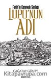 Fatih'in Cenovalı Sırdaşı / Lupo'nun  Adı